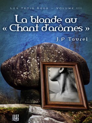 cover image of La blonde au "Chant d'arômes" (Les Trois Âges--Volume 3)